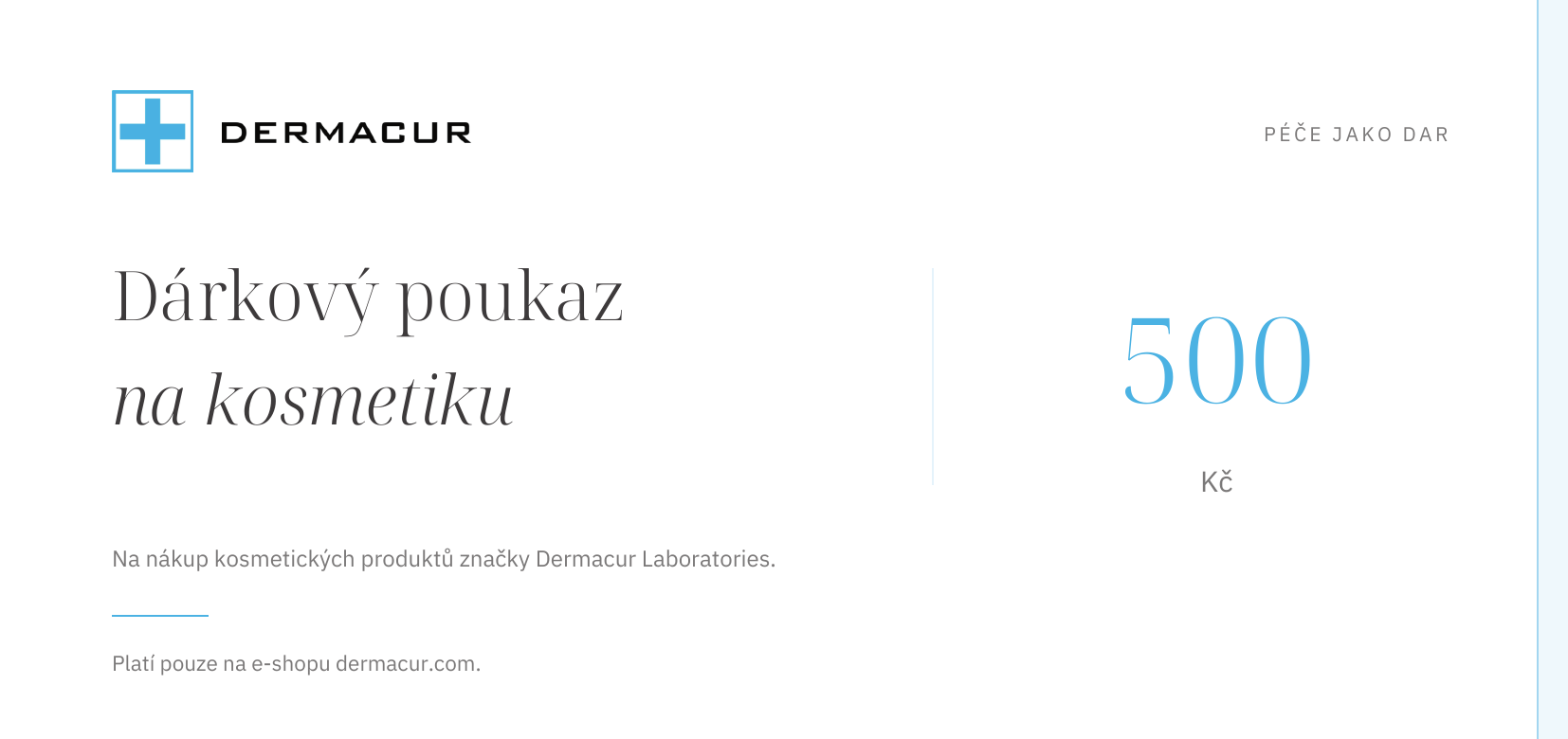 Dárkový poukaz na kosmetiku Dermacur Laboratories v hodnotě 500 Kč, platný pouze na e-shopu dermacur.com.
